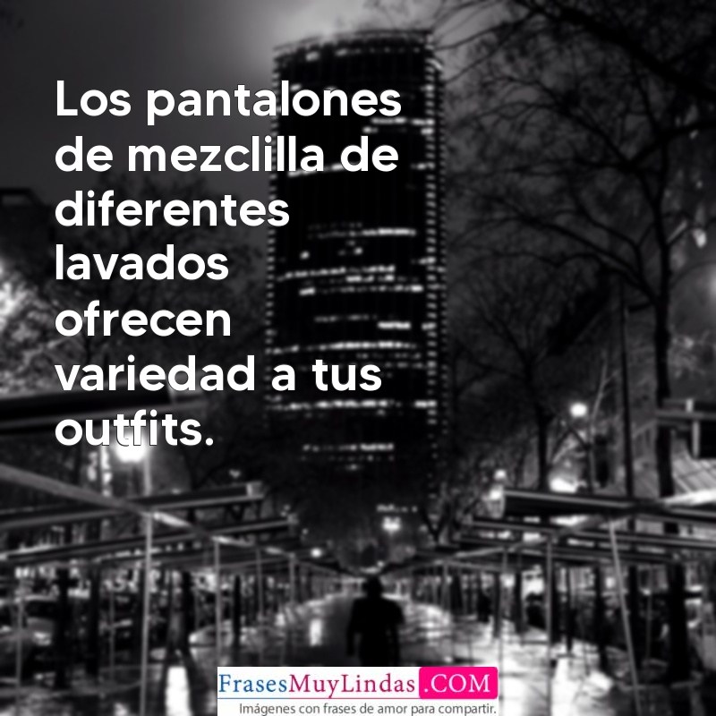 # Ideas de Outfit con Pantalón de Mezclilla para Mujer: Estilo y Comodidad 